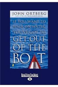 If You Want to Walk on Water Get Out of the Boat