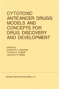 Cytotoxic Anticancer Drugs: Models and Concepts for Drug Discovery and Development