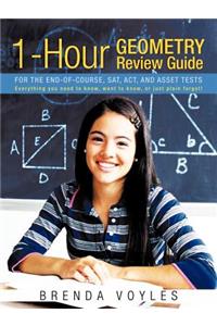 1-Hour Geometry Review Guide for the End-Of-Course, SAT, ACT, and Asset Tests