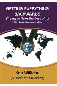 Getting Everything Backwards: Trying to Make the Best of It