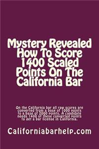 Californiabarhelp.com Mystery Revealed How To Score 1400 Scaled Points On The California Bar