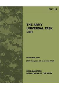 Army Universal Task List (FM 7 -15) (With Changes 1 - 10 as of June 2012)