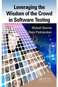 Leveraging the Wisdom of the Crowd in Software Testing