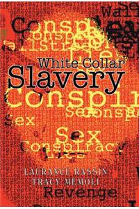 White Collar Slavery