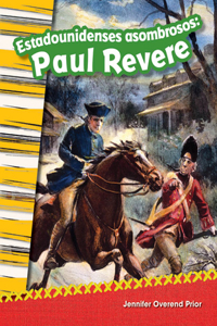 Estadounidenses Asombrosos: Paul Revere (Amazing Americans: Paul Revere) (Spanish Version)