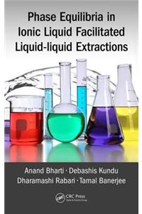 Phase Equilibria in Ionic Liquid Facilitated Liquid-Liquid Extractions