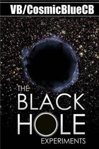 The Black Hole Experiments