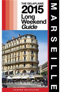 Marseille - The Delaplaine 2015 Long Weekend Guide