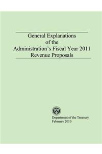 General Explanations of the Administrations Fiscal Year 2011 Revenue Proposals