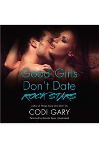 Good Girls Don't Date Rock Stars Lib/E
