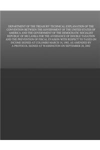 Department of the Treasury Technical Explanation of the Convention Between the United States of America and the Government of the Democratic Socialist Republic of Sri Lanka