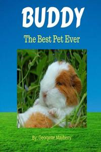 Buddy the Best Pet Ever: The Best Pet Ever