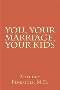 You, Your Marriage, Your Kids