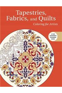 Tapestries, Fabrics, and Quilts: Coloring for Artists