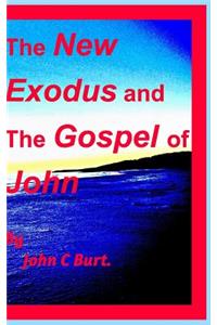 The NEW Exodus and the Gospel of John.