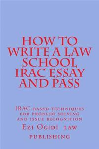 How to Write a Law School Irac Essay and Pass