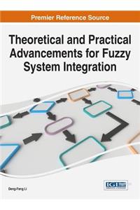 Theoretical and Practical Advancements for Fuzzy System Integration