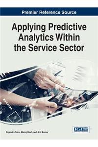 Applying Predictive Analytics Within the Service Sector