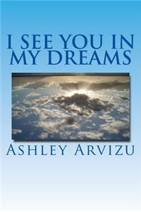 I see you in my dreams