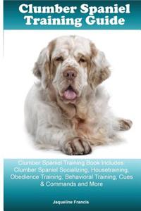 Clumber Spaniel Training Guide Clumber Spaniel Training Book Includes
