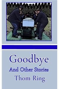 Goodbye And Other Stories