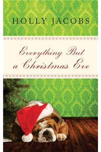 Everything But a Christmas Eve