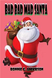 Bad Bad Mad Santa