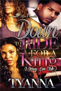 Down to Ride for a King
