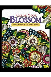 Color Your Blossom Flower Adults Coloring Book