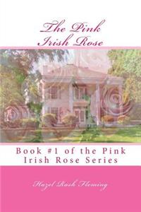 The Pink Irish Rose