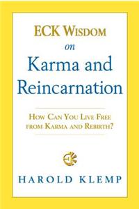 Eck Wisdom on Karma and Reincarnation