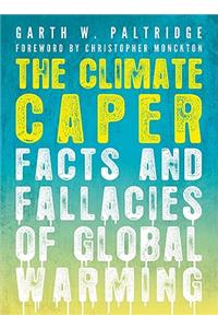 The Climate Caper: Facts and Fallacies of Global Warming