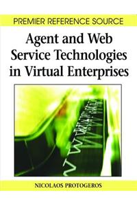 Agent and Web Service Technologies in Virtual Enterprises
