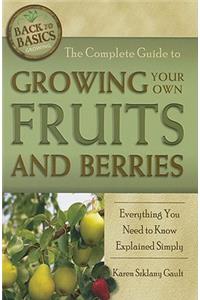 Complete Guide to Growing Your Own Fruits and Berries