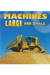 Machines Large and Small: A Book of Opposites