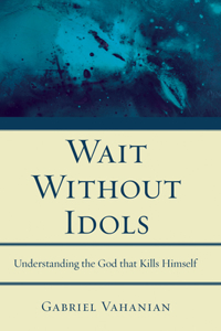 Wait Without Idols