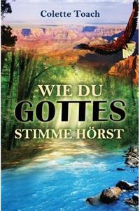 Wie Du Gottes Stimme Hoerst