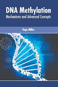 DNA Methylation: Mechanisms and Advanced Concepts