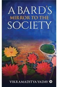 A Bard's Mirror to the Society