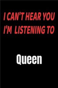 I Can't Hear You I'm Listening To Queen