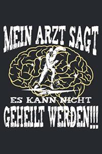 mein Arzt sagt es kann nicht geheilt werden