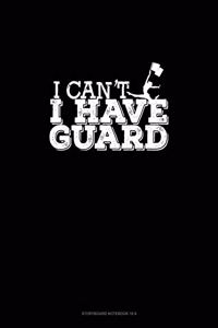 I Can't I Have Guard