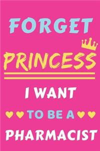 Forget Princess I Want To Be A Pharmacist