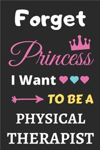 Forget Princess I Want To Be A Physical Therapist