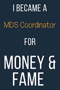 I Became A MDS Coordinator For Money & Fame
