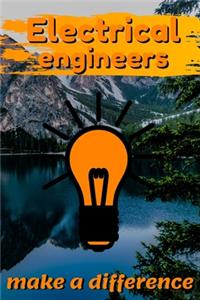 Electrical Engineers Make A Difference