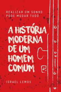 A História Moderna de Um Homem Comum