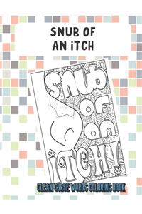 Snub Of An Itch Clean Curse Words Coloring Book