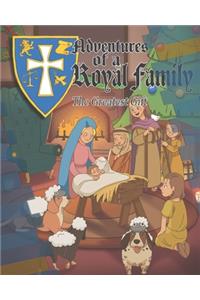 Adventures of a Royal Family The Greatest Gift
