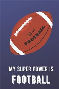 My Super Power Is Football